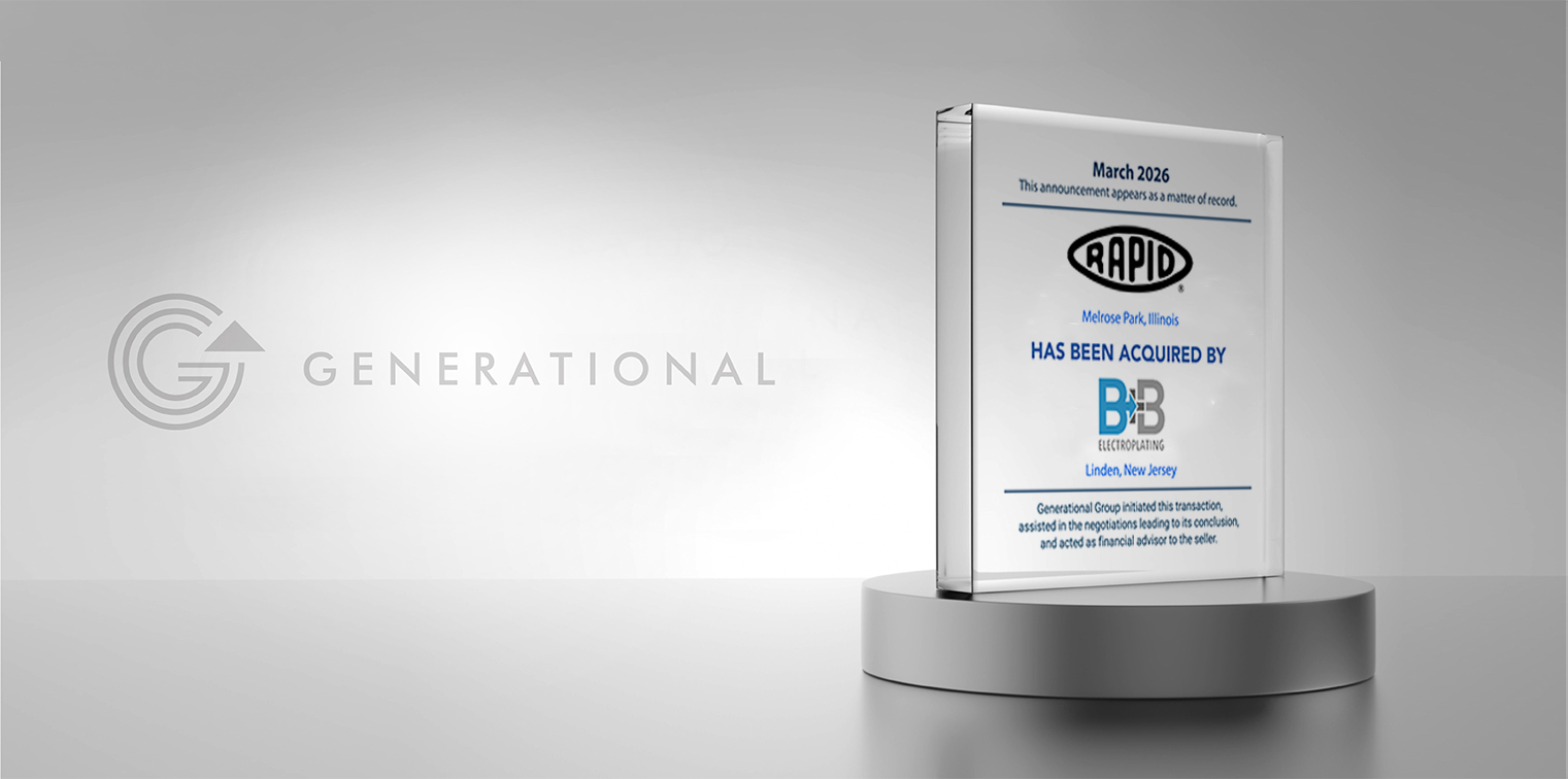 Generational Group Advises Rapid Electroplating Process, Inc. in its Sale to B & B Electroplating Co., Inc.